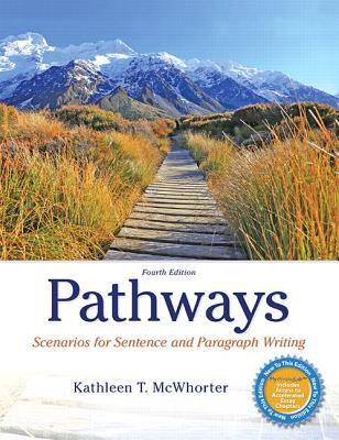 Pathways: Scenarios for Sentence and Paragraph Writing - McWhorter, Kathleen