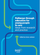 Pathways Through Education for Young People in Care: Ideas from Research and Practice - Jackson, Sonia