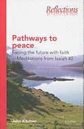 Pathways to Peace: Facing the Future with Faith--Meditations from Isaiah 40 - Kitchen, John