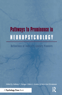 Pathways to Prominence: Relfections of Twentieth Century Neuropsychologists