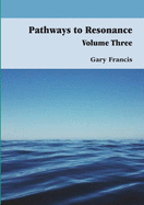 Pathways To Resonance Volume Three Full Colour Version