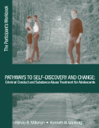 Pathways to Self-Discovery and Change: Criminal Conduct and Substance Abuse Treatment for Adolescents: The Participant's Workbook