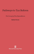Pathways to Tax Reform: The Concept of Tax Expenditures