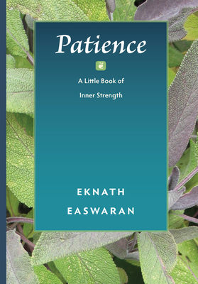Patience: A Little Book of Inner Strength - Easwaran, Eknath
