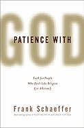Patience with God: Faith for People Who Don't Like Religion (or Atheism)