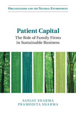 Patient Capital: The Role of Family Firms in Sustainable Business - Sharma, Sanjay, and Sharma, Pramodita