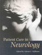 Patient Care in Neurology - Williams, A C (Editor)