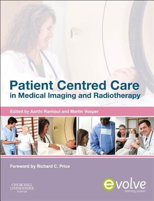 Patient Centered Care in Medical Imaging and Radiotherapy - Ramlaul, Aarthi (Editor), and Vosper, Martin (Editor)