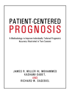 Patient-Centered Prognosis: A Methodology to Improve Individually Tailored Prognostic Accuracy Illustrated in Two Cancers