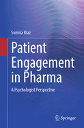 Patient Engagement in Pharma: A Psychologist Perspective