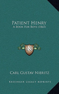 Patient Henry: A Book For Boys (1865) - Nieritz, Carl Gustav