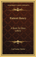Patient Henry: A Book for Boys (1865)