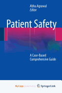 Patient Safety: A Case-Based Comprehensive Guide
