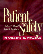 Patient Safety in Anesthetic Practice - Morell, Robert C, and Eichhorn, John H, MD