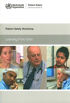 Patient Safety Workshop: Learning from Error - World Health Organization