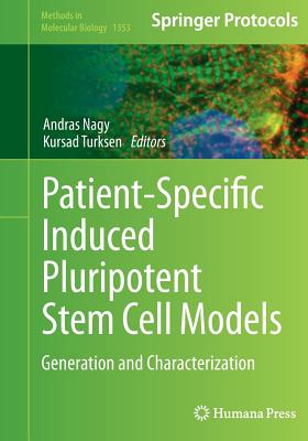 Patient-Specific Induced Pluripotent Stem Cell Models: Generation and Characterization - Nagy, Andras (Editor), and Turksen, Kursad (Editor)