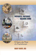Patients, Patience, and the Talking Cure: A Week in the Mind of a Psychotherapist