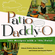 Patio Daddy-O: 50s Recipes with a '90s Twist