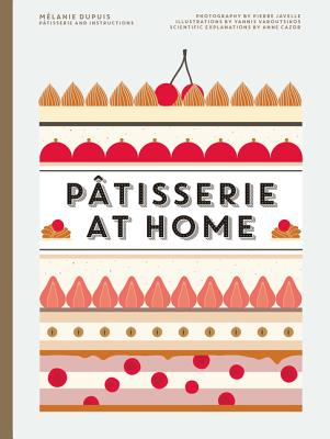 Patisserie at Home - Dupuis, Melanie, and Cazor, Anne