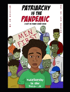 Patriarchy Is The Pandemic: A Not So Funny Comic Book