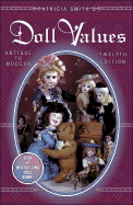 Patricia Smith's Doll Values, Antique to Modern