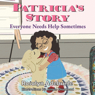Patricia's Story: Everyone Needs Help Sometimes