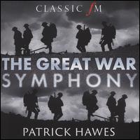 Patrick Hawes: The Great War Symphony - Joshua Ellicott (tenor); Louise Alder (soprano); National Youth Choir of Great Britain (choir, chorus);...