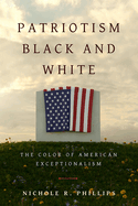 Patriotism Black and White: The Color of American Exceptionalism