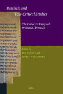 Patristic and Text-Critical Studies: The Collected Essays of William L. Petersen