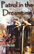 Patrol in the Dreamtime - MacLeod, Colin