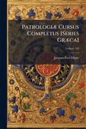 Patrologi] Cursus Completus [Series Gr]ca]