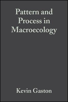 Pattern and Process in Macroecology - Gaston, Kevin, and Blackburn, Tim