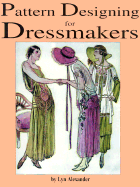 Pattern Designing for Dressmakers - Alexander, Lyn