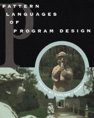 Pattern Languages of Program Design - Coplien, James O, and Schmidt, Douglas