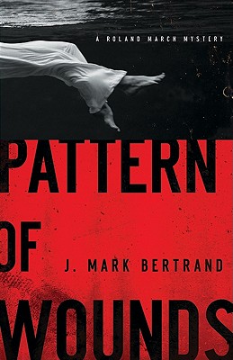 Pattern of Wounds - Bertrand, J Mark