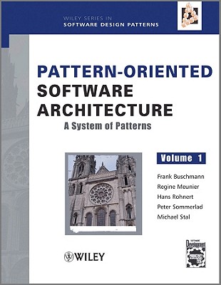 Pattern-Oriented Software Architecture, A System of Patterns - Buschmann, Frank, and Meunier, Regine, and Rohnert, Hans