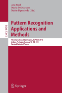 Pattern Recognition: Applications and Methods: 4th International Conference, Icpram 2015, Lisbon, Portugal, January 10-12, 2015, Revised Selected Papers