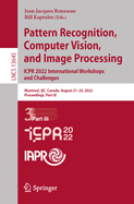 Pattern Recognition, Computer Vision, and Image Processing. ICPR 2022 International Workshops and Challenges: Montreal, QC, Canada, August 21-25, 2022, Proceedings, Part I