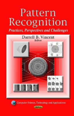 Pattern Recognition: Practices, Perspectives & Challenges - Vincent, Darrell B (Editor)