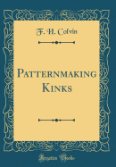 Patternmaking Kinks (Classic Reprint)