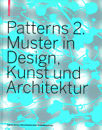 Patterns 2: Muster in Design, Kunst Und Architektur