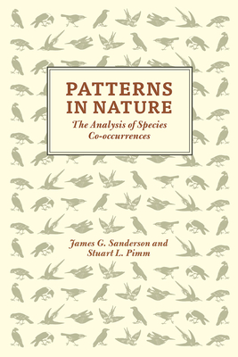 Patterns in Nature: The Analysis of Species Co-Occurrences - Sanderson, James G, and Pimm, Stuart L