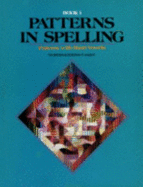 Patterns in Spelling Book 1: Patterns with Short Vowels