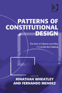 Patterns of Constitutional Design: The Role of Citizens and Elites in Constitution-Making