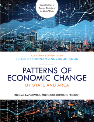 Patterns of Economic Change by State and Area 2024: Income, Employment, and Gross Domestic Product - Anderson Krog, Hannah (Editor)