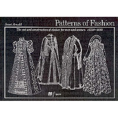 Patterns of Fashion: C1560-1620 - Arnold, Janet