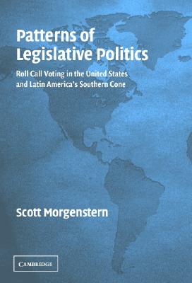 Patterns of Legislative Politics - Morgenstern, Scott