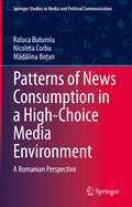 Patterns of News Consumption in a High-Choice Media Environment: A Romanian Perspective