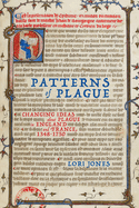 Patterns of Plague: Changing Ideas about Plague in England and France, 1348-1750 Volume 59