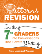 Patterns of Revision, Grade 7: Inviting 7th Graders Into Conversations That Elevate Writing